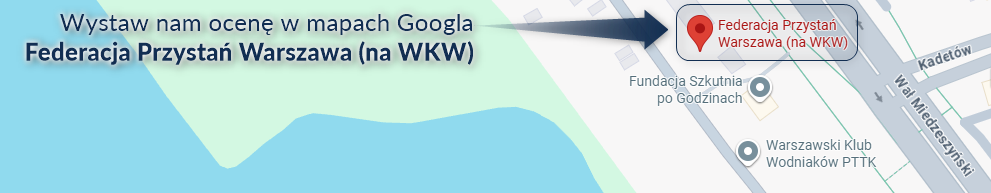 Wystaw nam ocenę w mapach Googla Federacja Przystań Warszawa (na WKW)